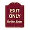Signmission Designer Series-Exit Only Do Not Enter Burgungy Heavy-Gauge Aluminum, 24" H, BU-1824-9845 A-DES-BU-1824-9845 - alternate 1